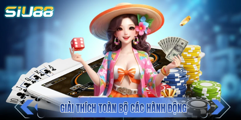 Giải thích các hành động trong các vòng cược