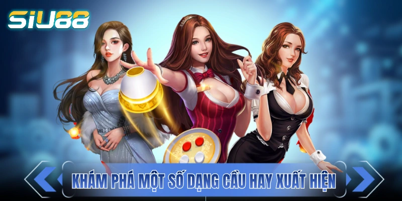 Cách Soi Cầu Xóc Đĩa - Tổng Hợp Tư Duy Đọc Vị Săn Tiền Tỷ Khám phá một số dạng cầu hay xuất hiện nhất