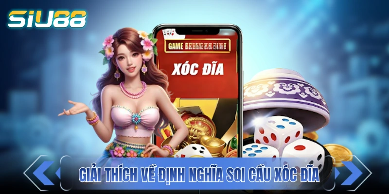 Cách Soi Cầu Xóc Đĩa - Tổng Hợp Tư Duy Đọc Vị Săn Tiền Tỷ Giải thích về định nghĩa soi cầu xóc đĩa