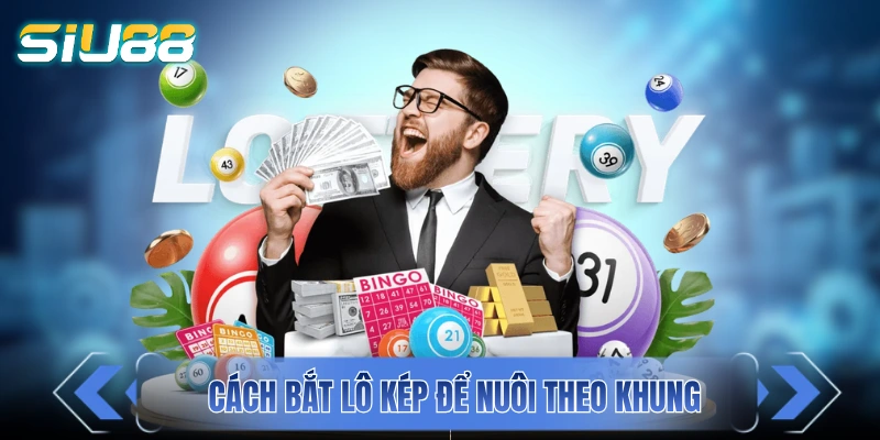 Cầu Lô Đẹp Hôm Nay - Tổng Hợp 4+ Phương Thức Bất Bại Hướng dẫn cách bắt lô kép để nuôi theo khung