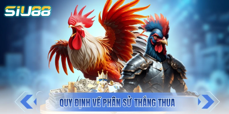 Đá Gà Campuchia - “Cái Nôi” Của Giới Chọi Kê Đông Nam Á Quy định về phân xử thắng thua trong những trận kê chiến