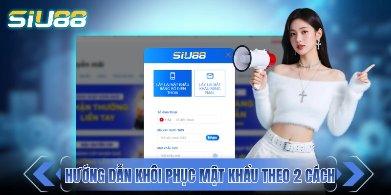 Đăng Nhập SIU88 - Cách Thực Hiện Chuẩn Chỉ Với 3 Bước Hướng dẫn khôi phục mật khẩu theo 2 cách