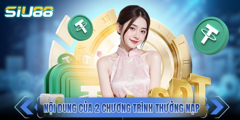 Nạp Tiền SIU88 Hôm Nay, Nhận Ngay 3+ Ưu Đãi Siêu Hời Nội dung của 2 chương trình thưởng nạp tại SIU88