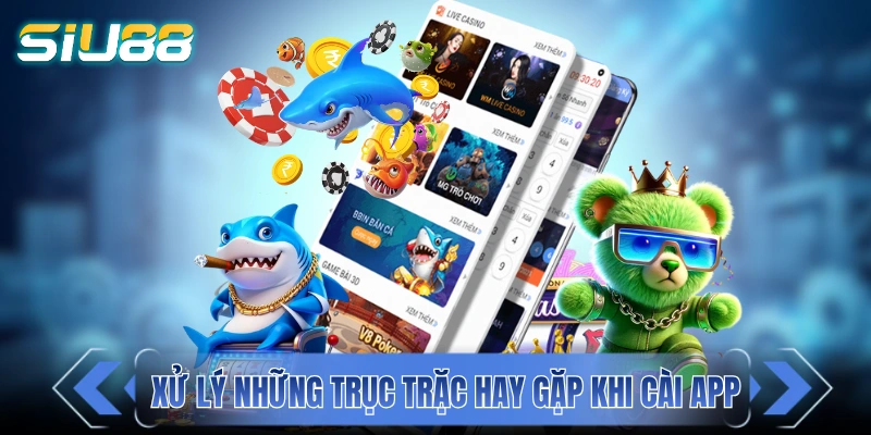 Cách xử lý những trục trặc hay gặp khi cài app